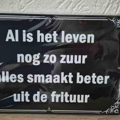 Al is het leven nog zo zuur, alles smaakt beter uit de frituur