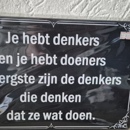 Je hebt denkers en je hebt doeners